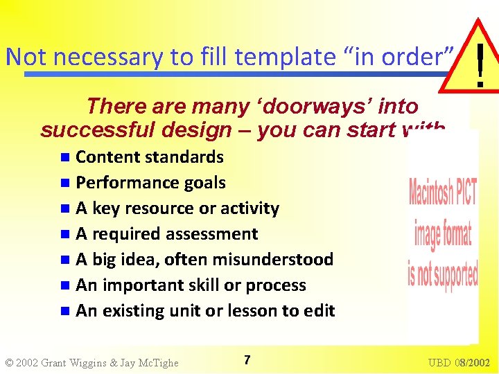 Not necessary to fill template “in order” There are many ‘doorways’ into successful design
