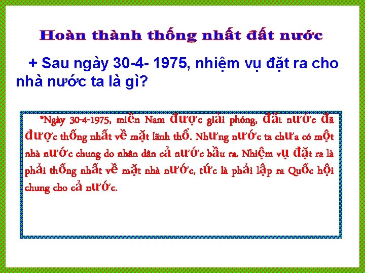 + Sau ngày 30 -4 - 1975, nhiệm vụ đặt ra cho nhà nước