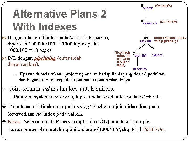 sname Alternative Plans 2 With Indexes rating > 5 (On-the-fly) Dengan clustered index pada