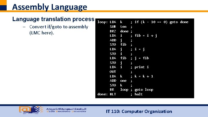 Assembly Language translation process – Convert if/goto to assembly (LMC here). loop: LDA SUB