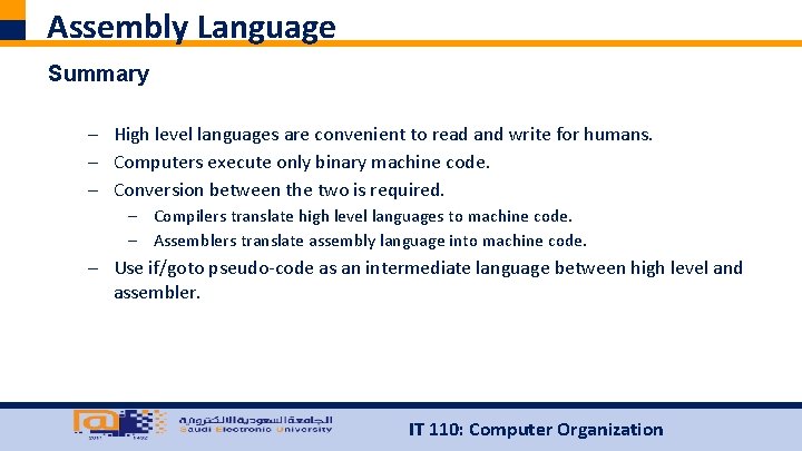 Assembly Language Summary – High level languages are convenient to read and write for