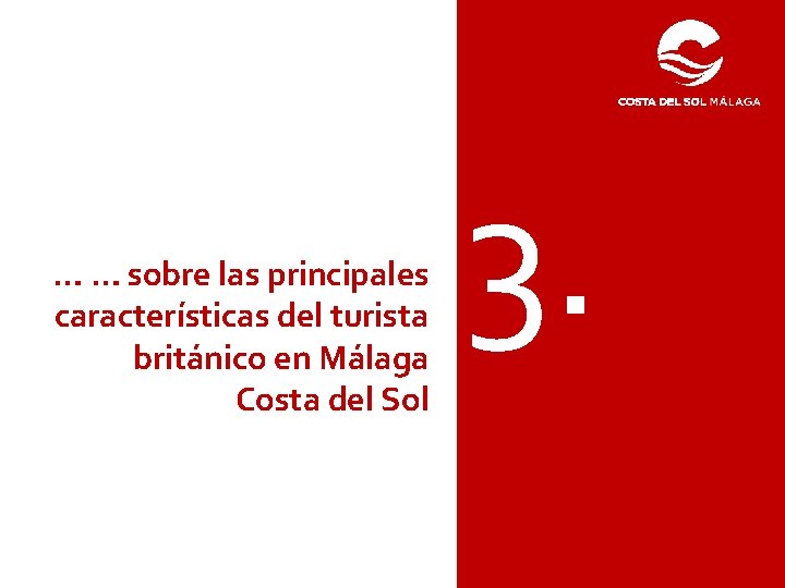 … … sobre las principales características del turista británico en Málaga Costa del Sol