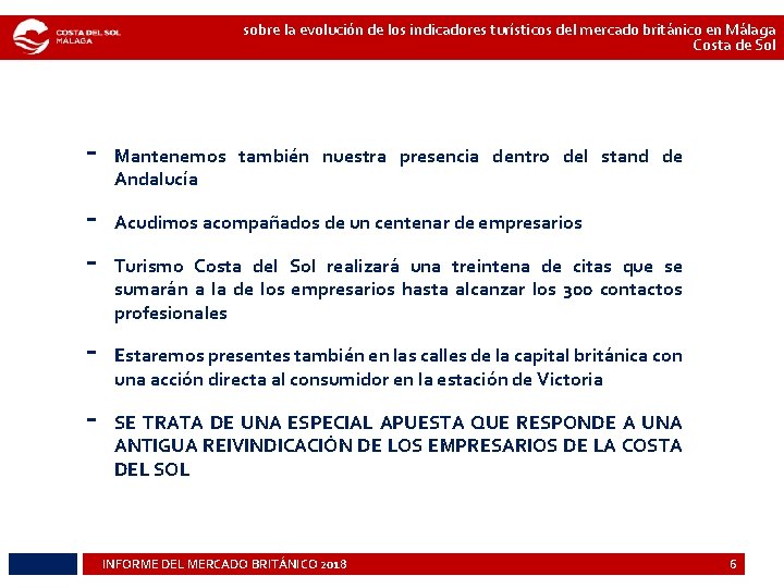 sobre la evolución de los indicadores turísticos del mercado británico en Málaga Costa de