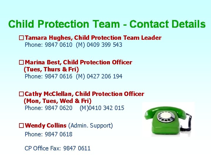 Child Protection Team - Contact Details � Tamara Hughes, Child Protection Team Leader Phone:
