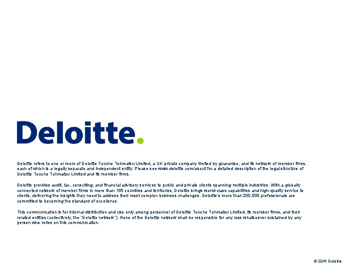 Deloitte refers to one or more of Deloitte Touche Tohmatsu Limited, a UK private