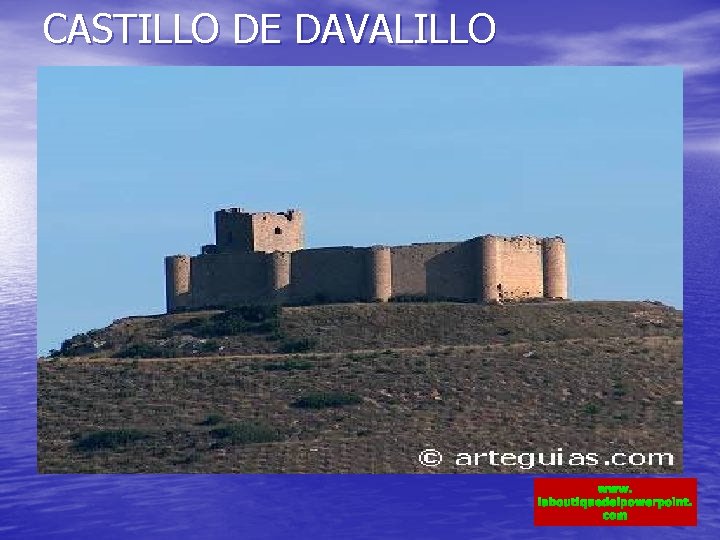 CASTILLO DE DAVALILLO www. laboutiquedelpowerpoint. com 