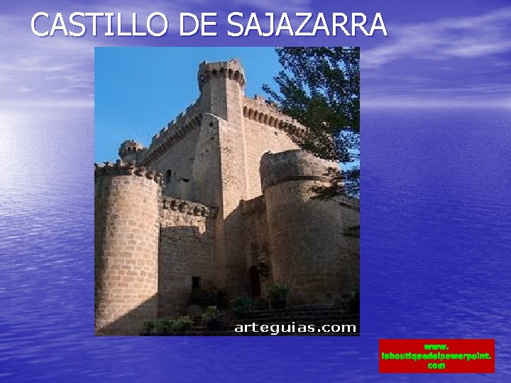 CASTILLO DE SAJAZARRA www. laboutiquedelpowerpoint. com 