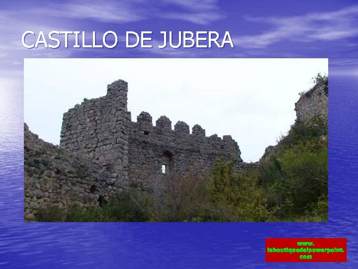 CASTILLO DE JUBERA www. laboutiquedelpowerpoint. com 