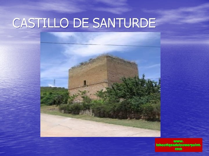 CASTILLO DE SANTURDE www. laboutiquedelpowerpoint. com 