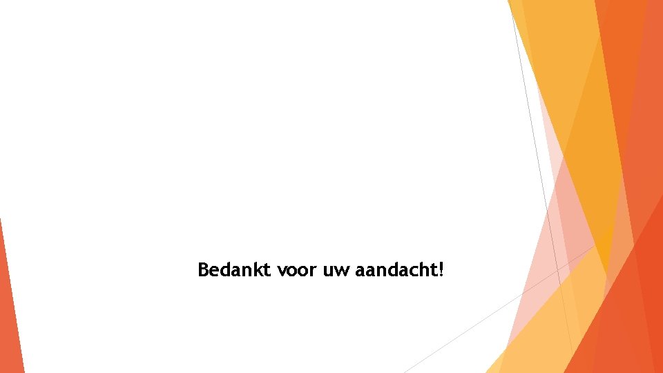 Bedankt voor uw aandacht! 