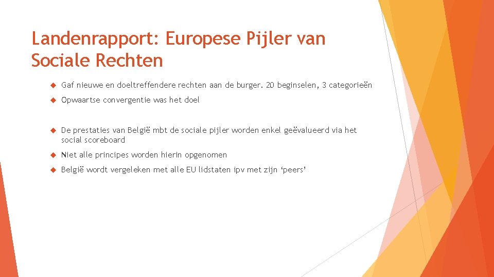 Landenrapport: Europese Pijler van Sociale Rechten Gaf nieuwe en doeltreffendere rechten aan de burger.