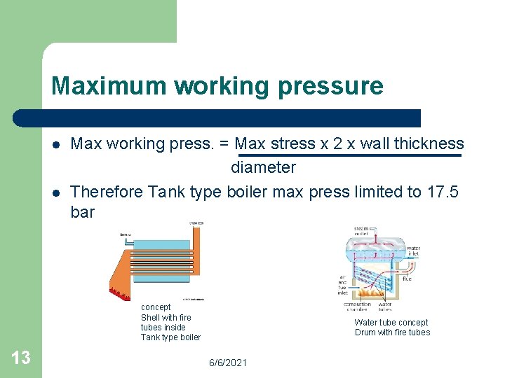 Maximum working pressure l l Max working press. = Max stress x 2 x