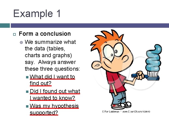 Example 1 Form a conclusion We summarize what the data (tables, charts and graphs)