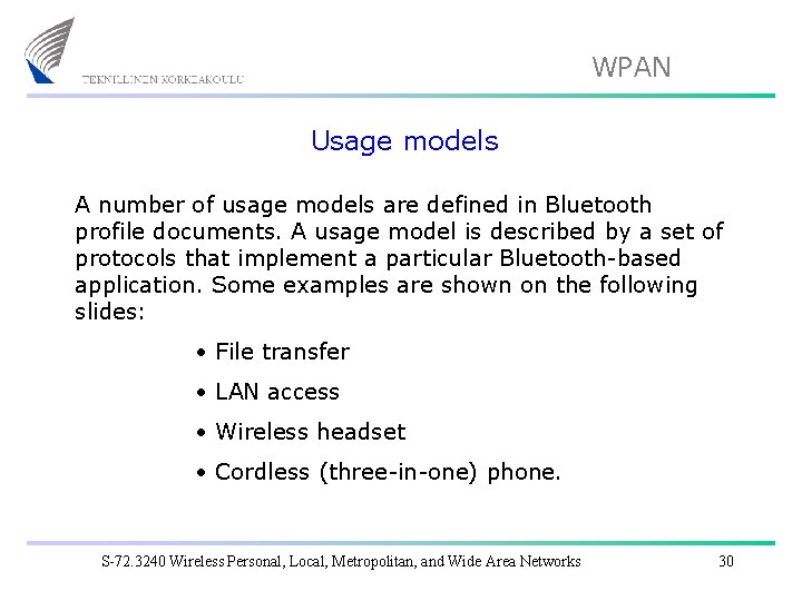 WPAN Usage models A number of usage models are defined in Bluetooth profile documents.