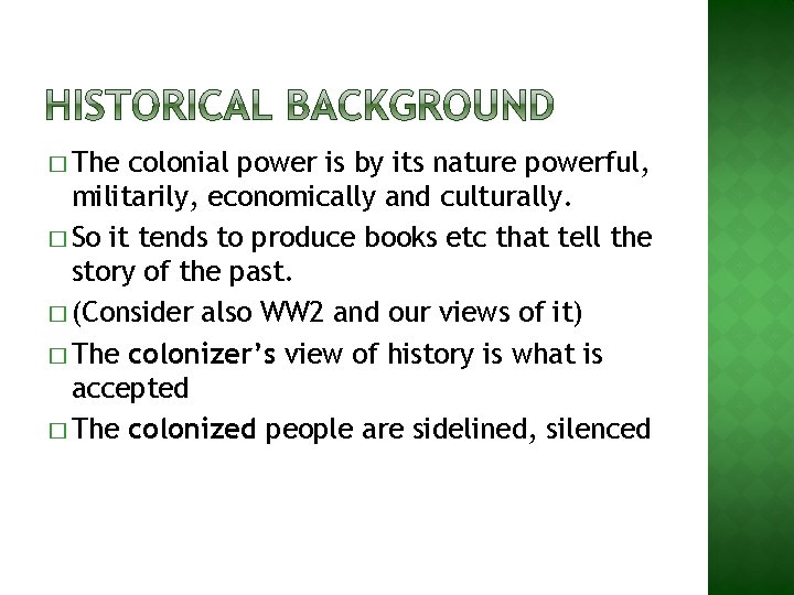� The colonial power is by its nature powerful, militarily, economically and culturally. �