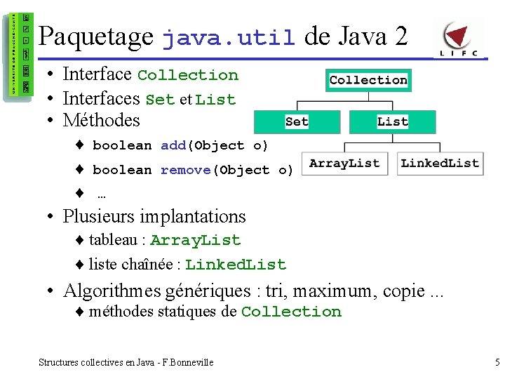Paquetage java. util de Java 2 • Interface Collection • Interfaces Set et List