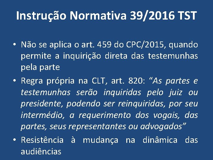 Instrução Normativa 39/2016 TST • Não se aplica o art. 459 do CPC/2015, quando