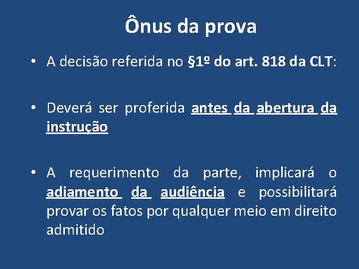 Ônus da prova • A decisão referida no § 1º do art. 818 da