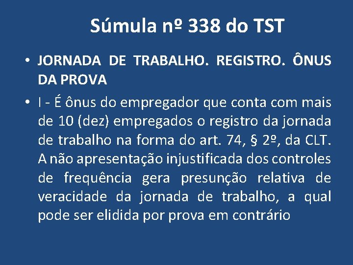 Súmula nº 338 do TST • JORNADA DE TRABALHO. REGISTRO. ÔNUS DA PROVA •
