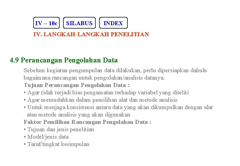 IV – 10 c SILABUS INDEX IV. LANGKAH-LANGKAH PENELITIAN 4. 9 Perancangan Pengolahan Data