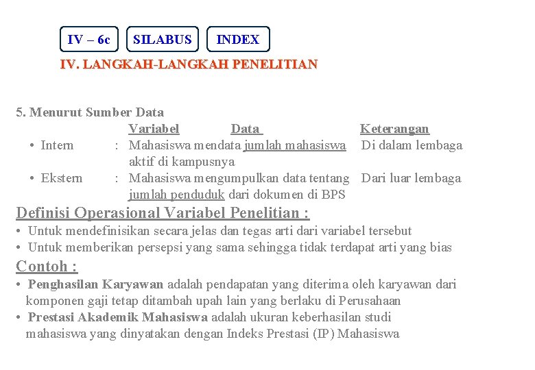 IV – 6 c SILABUS INDEX IV. LANGKAH-LANGKAH PENELITIAN 5. Menurut Sumber Data Variabel