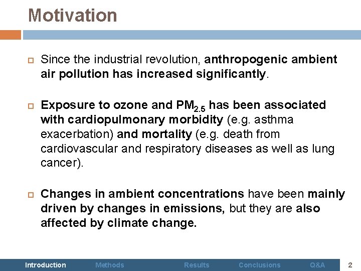 Motivation Since the industrial revolution, anthropogenic ambient air pollution has increased significantly. Exposure to