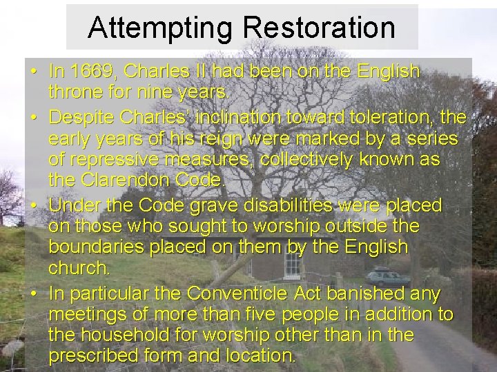 Attempting Restoration • In 1669, Charles II had been on the English throne for