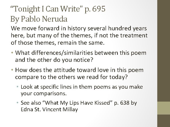 “Tonight I Can Write" p. 695 By Pablo Neruda We move forward in history