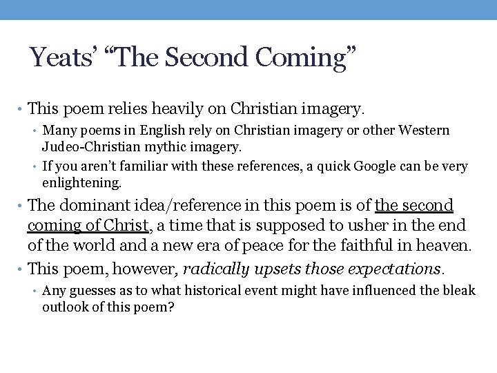 Yeats’ “The Second Coming” • This poem relies heavily on Christian imagery. • Many