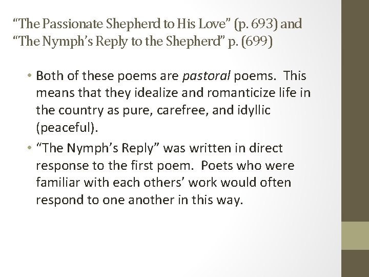 “The Passionate Shepherd to His Love” (p. 693) and “The Nymph’s Reply to the