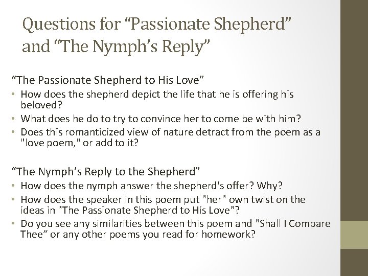 Questions for “Passionate Shepherd” and “The Nymph’s Reply” “The Passionate Shepherd to His Love”