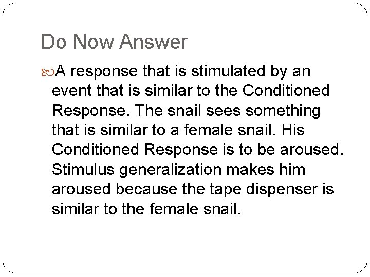 Do Now Answer A response that is stimulated by an event that is similar