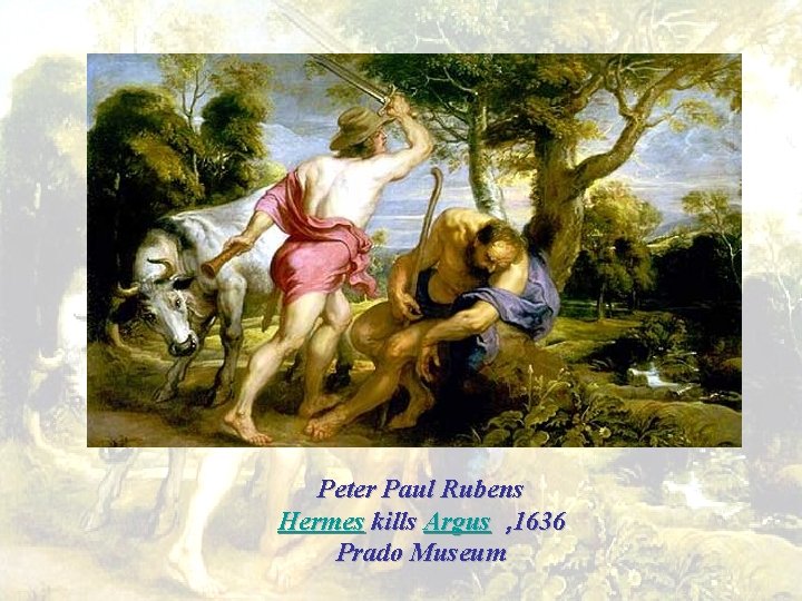 Peter Paul Rubens Hermes kills Argus , 1636 Prado Museum 