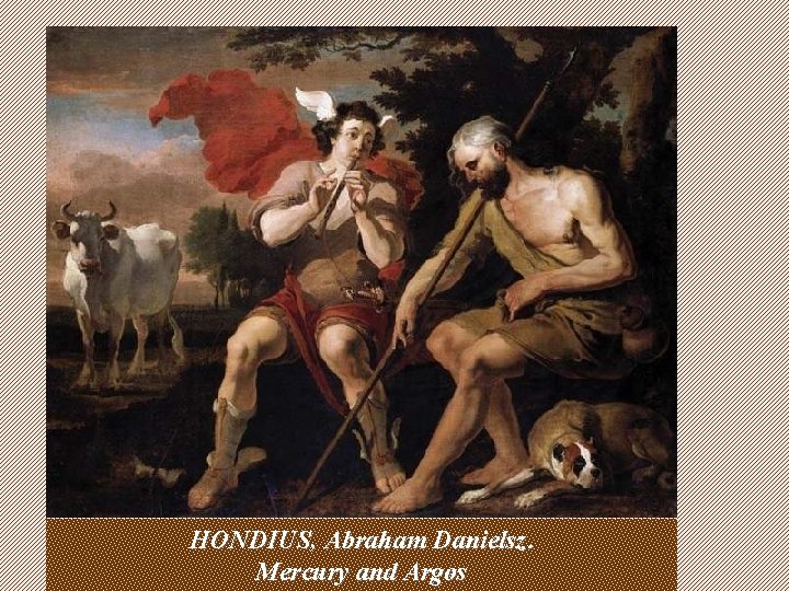 HONDIUS, Abraham Danielsz. Mercury and Argos 