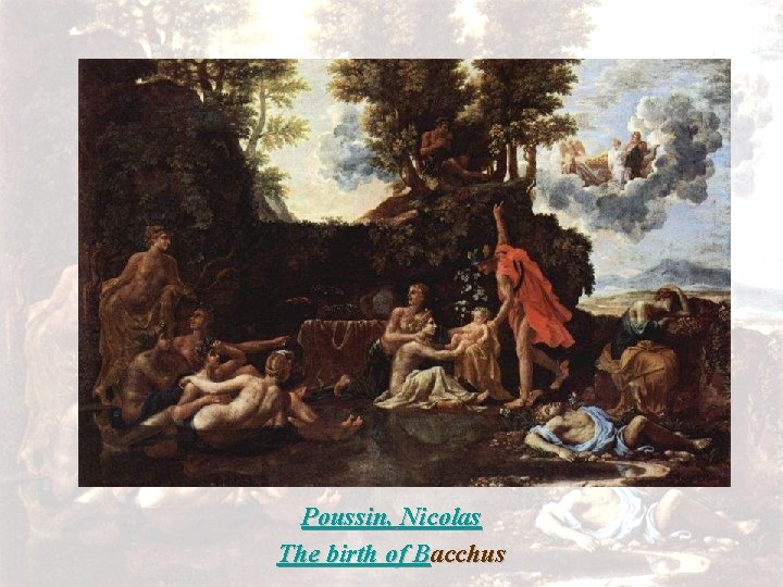 Poussin, Nicolas The birth of Bacchus 
