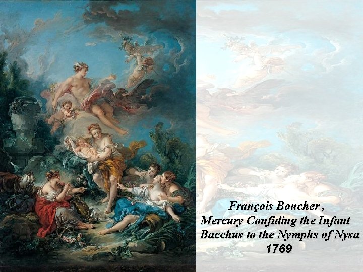 François Boucher , Mercury Confiding the Infant Bacchus to the Nymphs of Nysa 1769