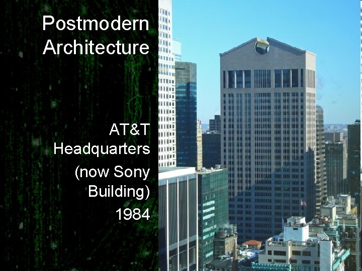 Postmodern Architecture AT&T Headquarters (now Sony Building) 1984 