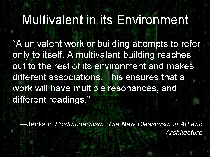 Multivalent in its Environment “A univalent work or building attempts to refer only to