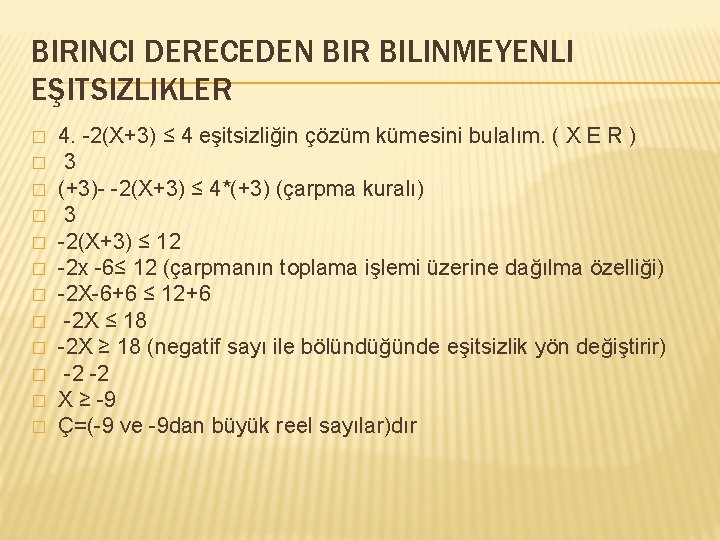 BIRINCI DERECEDEN BIR BILINMEYENLI EŞITSIZLIKLER � � � 4. -2(X+3) ≤ 4 eşitsizliğin çözüm