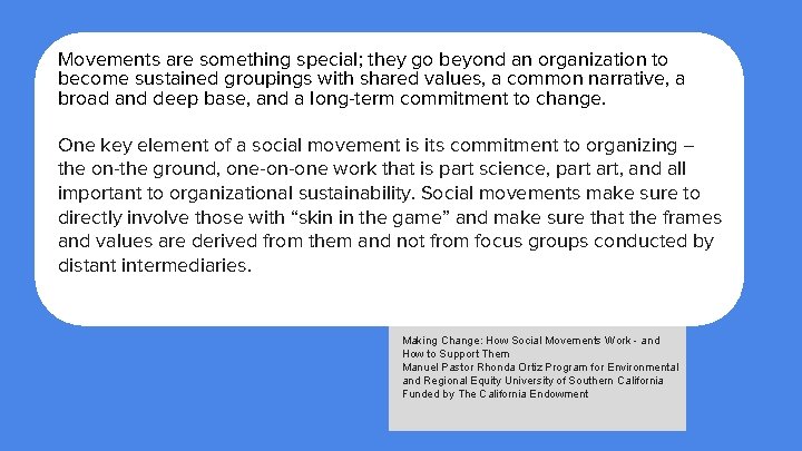 Movements are something special; they go beyond an organization to become sustained groupings with