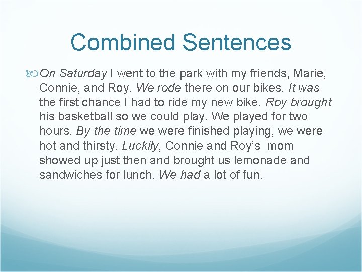 Combined Sentences On Saturday I went to the park with my friends, Marie, Connie,