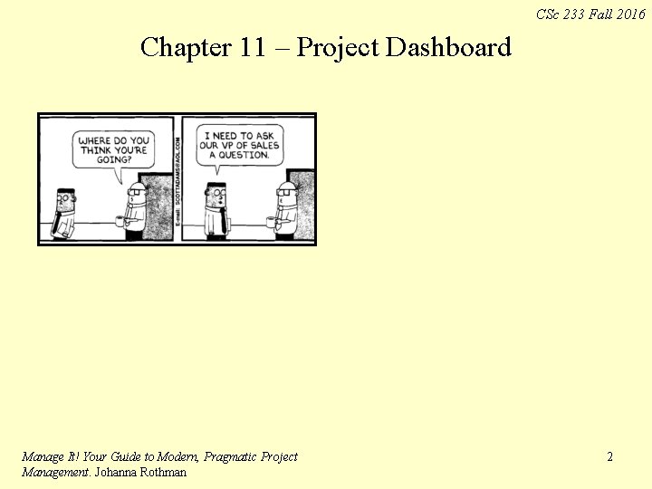 CSc 233 Fall 2016 Chapter 11 – Project Dashboard Manage It! Your Guide to