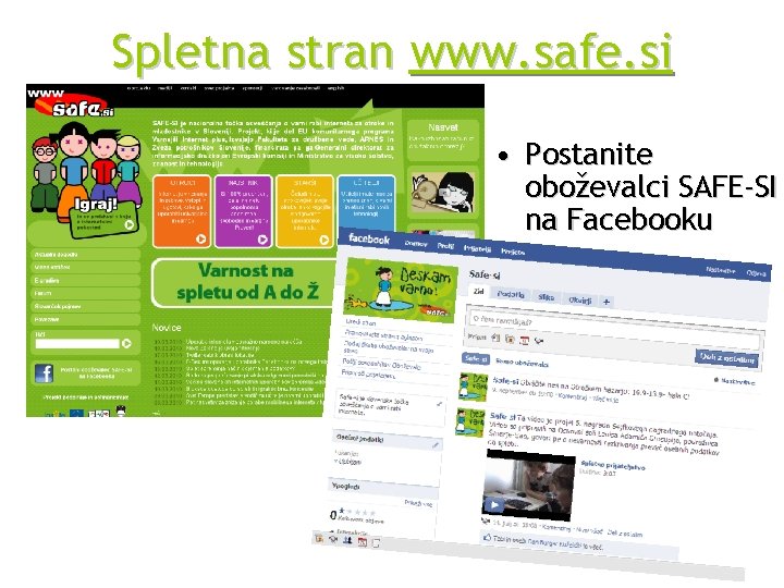 Spletna stran www. safe. si • Postanite oboževalci SAFE-SI na Facebooku 