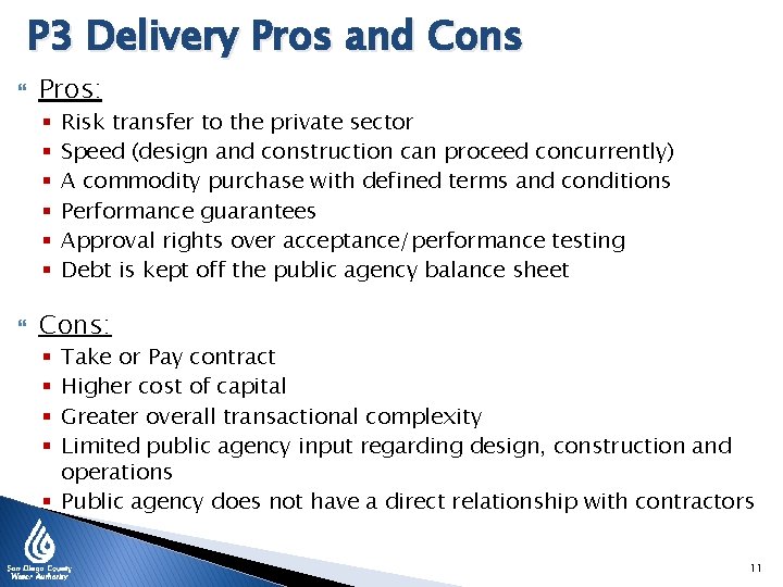 P 3 Delivery Pros and Cons Pros: § § § Risk transfer to the