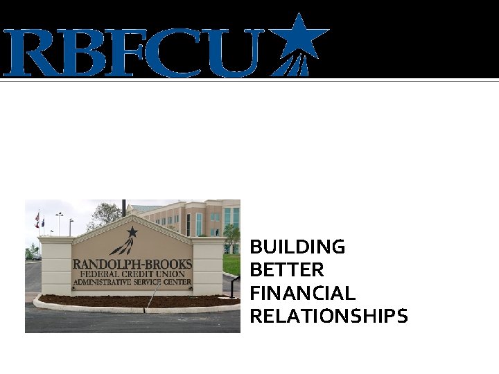 BUILDING BETTER FINANCIAL RELATIONSHIPS 