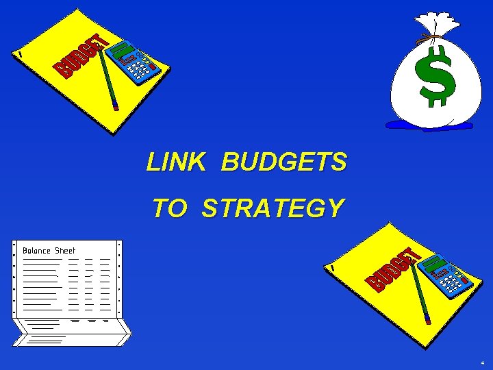 LINK BUDGETS TO STRATEGY 4 