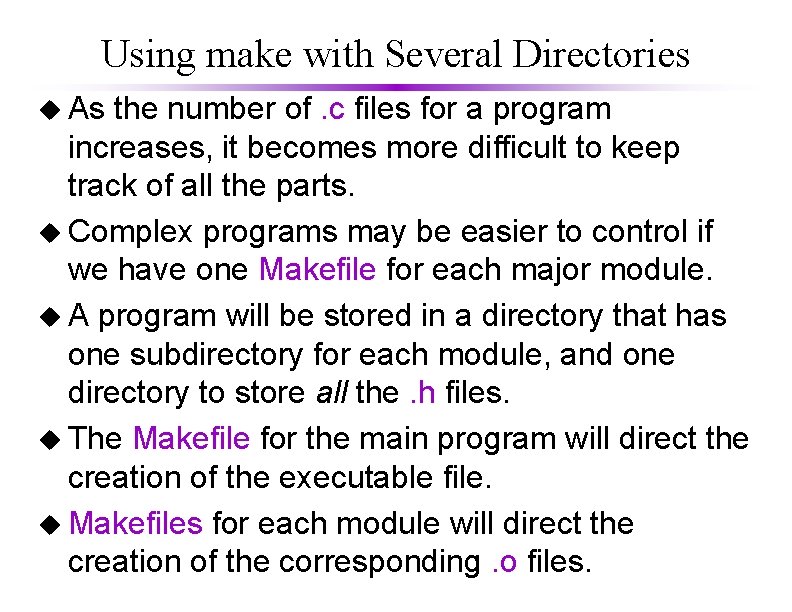 Using make with Several Directories u As the number of. c files for a