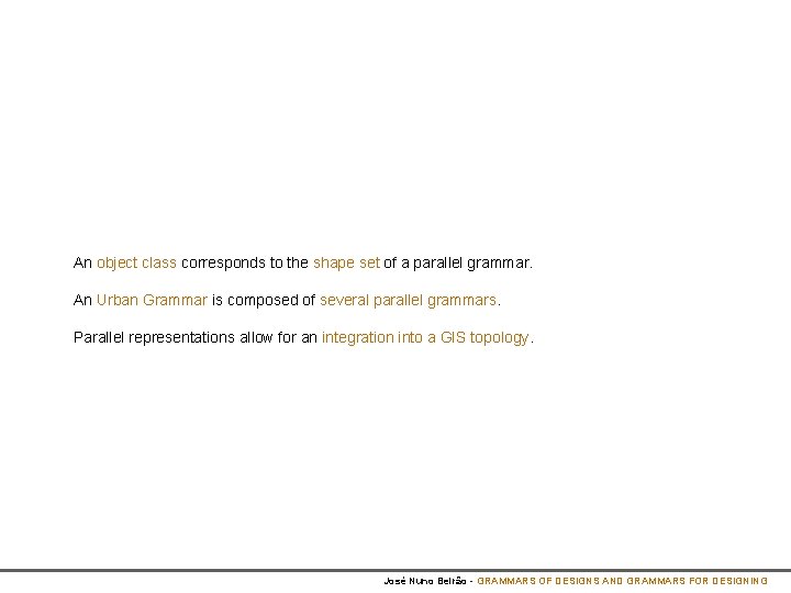 An object class corresponds to the shape set of a parallel grammar. An Urban