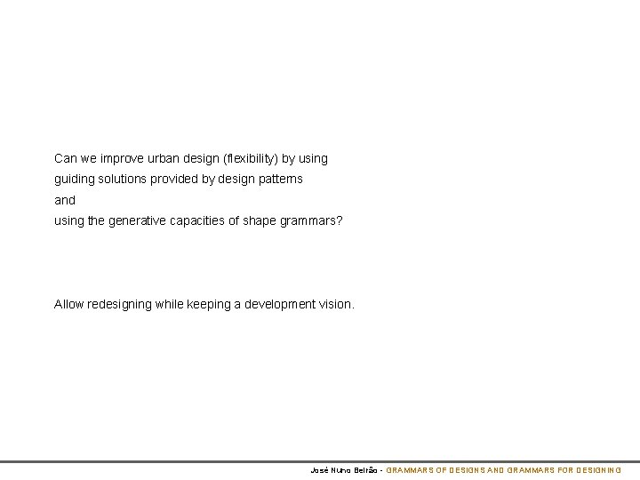 Can we improve urban design (flexibility) by using guiding solutions provided by design patterns