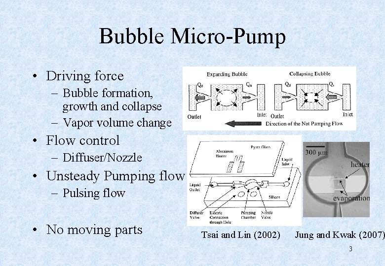 Bubble Micro-Pump • Driving force – Bubble formation, growth and collapse – Vapor volume